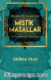 Büyülü Bir Yaşam İçin Mistik Masallar <br /> Hiç Duyulmamış 11 Vedik Hikaye