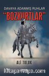 Davaya Adanmış Ruhlar “Bozkurtlar” 