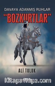 Davaya Adanmış Ruhlar “Bozkurtlar” 