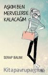Aşkım Ben Mervelerde Kalacağım