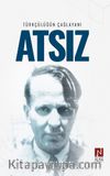 Türkçülüğün Çağlayanı Atsız