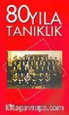 80 Yıla Tanıklık
