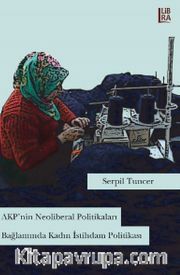 AKP’nin Neoliberal Politikaları Bağlamında Kadın İstihdam Politikası