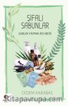 Şifalı Sabunlar & Sabun Yapma Rehberi