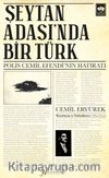 Şeytan Adası'nda Bir Türk & Polis Cemil Efendi'nin Hatıratı