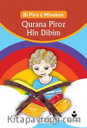 Bi Pirs u Minakan Qurana Pîroz Hin Dibim (Kürtçe - Etkinliklerle Kur’an-ı Kerim Öğreniyorum)