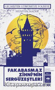 Fakabasmaz Zihni'nin Sergüzeştleri <br /> Cinayet Koleksiyonu Cilt 1 Geçmişten Günümüze Polisiye