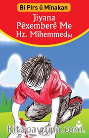 Jiyana Péxemberé Me Hz. Mihemmed (Kürtçe – Etkinliklerle Peygamberimiz Hz. Muhammed’in Hayatı)