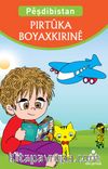 Peşdibistan Pirtuka Boyaxkirine (Kürtçe - Anaokulu Boyama Kitabı) 