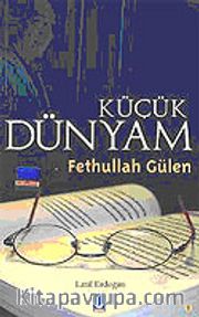 Küçük Dünyam Fethullah Gülen