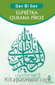 Gav Bi Gav Elifbetka Qurana Piroz (Kürtçe - Adım Adım Kur’an-ı Kerim Elif Ba’sı)