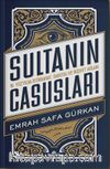 Sultanın Casusları & 16. Yüzyılda İstihbarat, Sabotaj ve Rüşvet Ağları