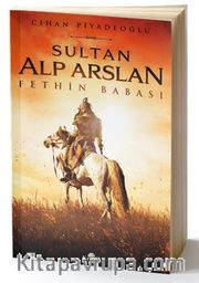 Sultan Alp Arslan <br /> Fethin Babası