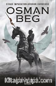 Osman Beg <br /> Cihan İmparatorluğunun Kurucusu