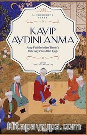Kayıp Aydınlanma <br /> Orta Asya’nın Altın Çağı