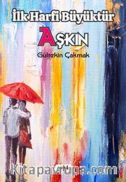 İlk Harfi Büyüktür Aşkın