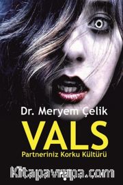 Vals <br /> Partneriniz Korku Kültürü