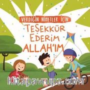 Verdiğin Nimetler İçin Teşekkür Ederim Allah'ım