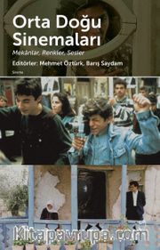 Orta Doğu Sinemaları <br /> Mekanlar,Renkler,Sesler