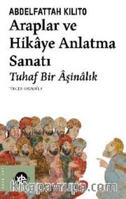 Araplar ve Hikaye Anlatma Sanatı Tuhaf Bir Âşinalık