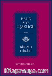 Bir Acı Hikaye / Bütün Eserleri 5                   