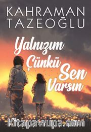 Yalnızım Çünkü Sen Varsın