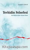 Tevhidin Felsefesi & Bir Büyük Anlatı Olarak İslam