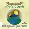 Uğur’a Sürpriz & Günışığı Mahallesi