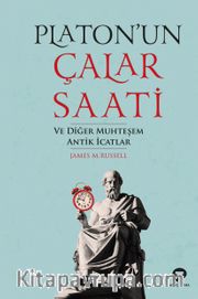 Platon’un Çalar Saati ve Diğer Muhteşem Antik İcatlar