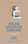 Dilde Kesinlik Sorunu & Anlatabilmenin İmkanı