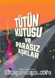 Tütün Kutusu ve Parasız Aşklar