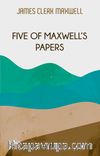 Five Of Maxwell’s Papers