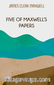Five Of Maxwell’s Papers