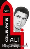 Muhammed Ali & Arı Gibi Bala Kelebek Gibi Özgürlüğe Koşan Bir Hayat