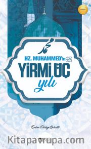Hz.Muhammed'in (Sas) Yirmi Üç Yılı
