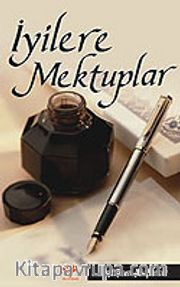 İyilere Mektuplar