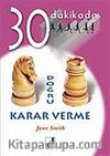 Doğru Karar Verme 30 Dakikada