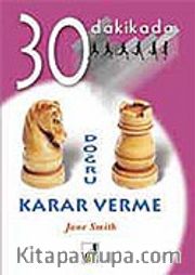 Doğru Karar Verme 30 Dakikada