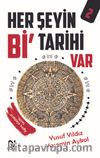 Her Şeyin Bi’ Tarihi Var 2