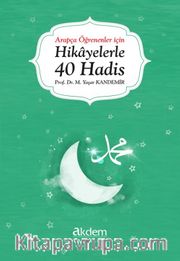 Arapça Öğrenenler İçin Hikayelerle 40 Hadis