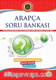 Arapça Soru Bankası <br /> Arapça Bilgi Yarışmalarında Çıkmış Sorular (2010-2014)