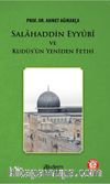 Selahaddin Eyyubi ve Kudüs'ün Yeniden Fethi