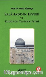 Selahaddin Eyyubi ve Kudüs'ün Yeniden Fethi