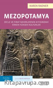 Mezopotamya <br /> Dicle ve Fırat Nehirlerinin Kıyısındaki Erken Yüksek Kültürler 