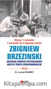 Zbigniew Brzezinski Amerikan Güvenlik Politikasındaki Rolü ve Türkiye Değerlendirmeleri