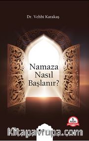 Namaza Nasıl Başlanır?