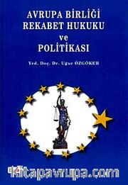 Avrupa Birliği Rekabet Hukuku ve Politikası