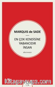 En Çok Kendisine Yabancıdır İnsan