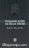 Türklerde Ahlak ve Dünya Görüşü