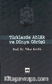 Türklerde Ahlak ve Dünya Görüşü